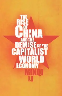 El ascenso de China y el ocaso de la economía mundial capitalista - The Rise of China and the Demise of the Capitalist World Economy