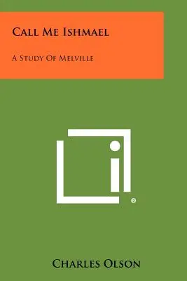 Llámame Ismael Un estudio de Melville - Call Me Ishmael: A Study Of Melville