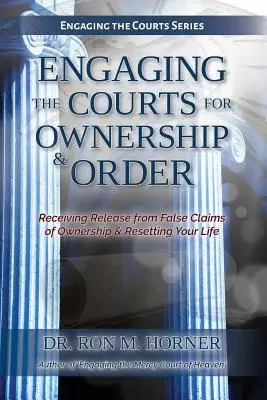 Involucrando a las Cortes del Cielo para la Propiedad y el Orden - Engaging the Courts of Heaven for Ownership & Order