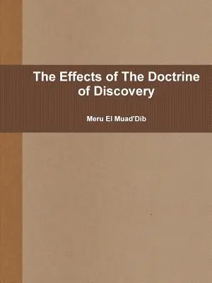 Los efectos de la doctrina del descubrimiento - The Effects of The Doctrine of Discovery