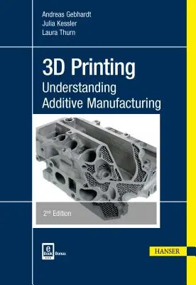 Impresión 3D 2e: Comprender la fabricación aditiva - 3D Printing 2e: Understanding Additive Manufacturing