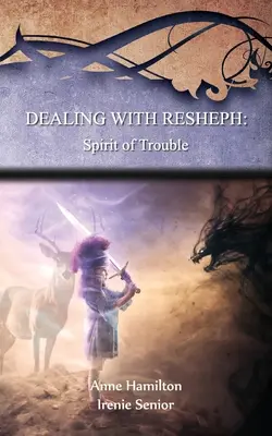 Tratar con Resheph: Espíritu de angustia: Estrategias para el Umbral nº 6 - Dealing with Resheph: Spirit of Trouble: Strategies for the Threshold #6