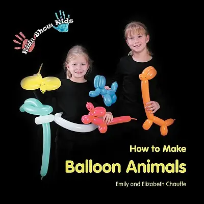 Kids Show Kids Cómo hacer animales con globos - Kids Show Kids How to Make Balloon Animals