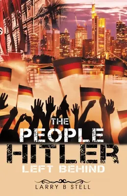 La gente que Hitler dejó atrás - The People Hitler Left Behind