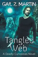 Telaraña enredada: Una novela de curiosidades mortales - Tangled Web: A Deadly Curiosities Novel