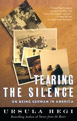 Desgarrar el silencio: Ser alemán en América - Tearing the Silence: On Being German in America