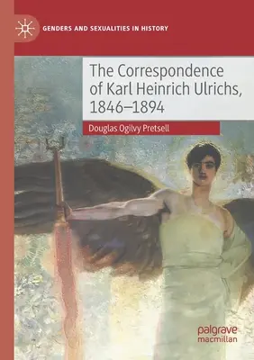 Correspondencia de Karl Heinrich Ulrichs, 1846-1894 - The Correspondence of Karl Heinrich Ulrichs, 1846-1894