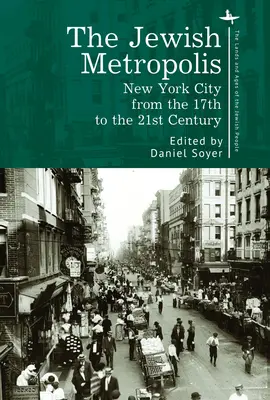 La metrópolis judía: Nueva York del siglo XVII al XXI - The Jewish Metropolis: New York City from the 17th to the 21st Century