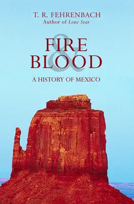 Fuego y Sangre: Historia de México - Fire & Blood: A History of Mexico