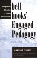 Pedagogía comprometida de Bell Hooks: Una educación transgresora para la conciencia crítica - Bell Hooks' Engaged Pedagogy: A Transgressive Education for Critical Consciousness