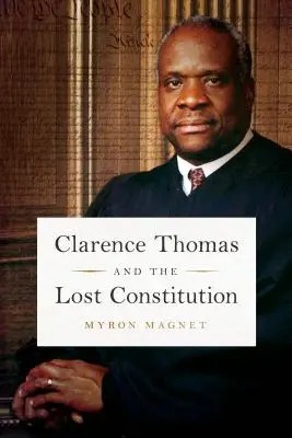 Clarence Thomas y la Constitución perdida - Clarence Thomas and the Lost Constitution