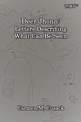 Jhonn el Ciervo Cartas que describen lo que se ve - Deer Jhonn: Letters Describing What Can Be Seen