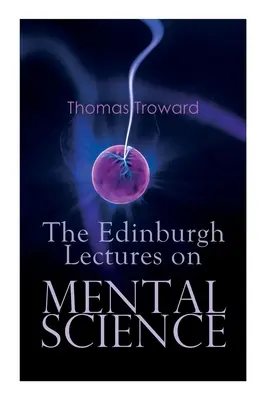 Las conferencias de Edimburgo sobre la ciencia mental - The Edinburgh Lectures on Mental Science