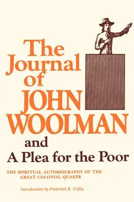 El diario de John Woolman: Y una súplica por los pobres - The Journal of John Woolman: And a Plea for the Poor