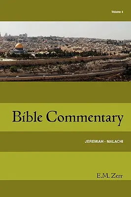 Comentario bíblico Zerr Vol. 4 Jeremías - Malaquías - Zerr Bible Commentary Vol. 4 Jeremiah - Malachi