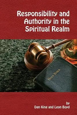 Responsabilidad y autoridad en el ámbito espiritual - Responsibility and Authority in the Spiritual Realm