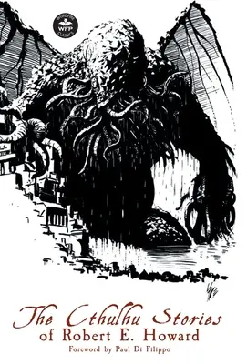 Las historias de Cthulhu de Robert E. Howard - The Cthulhu Stories of Robert E. Howard