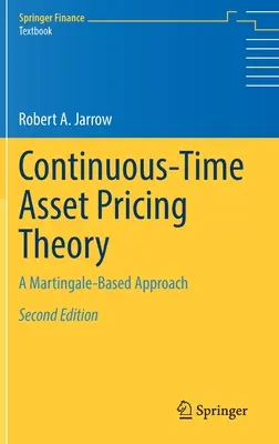 Teoría del precio de los activos en tiempo continuo: Un enfoque martingala - Continuous-Time Asset Pricing Theory: A Martingale-Based Approach