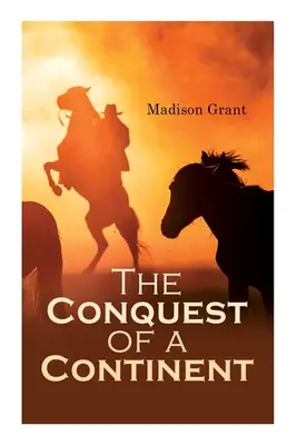 La conquista de un continente; o, La expansión de las razas en América - The Conquest of a Continent; or, The Expansion of Races in America