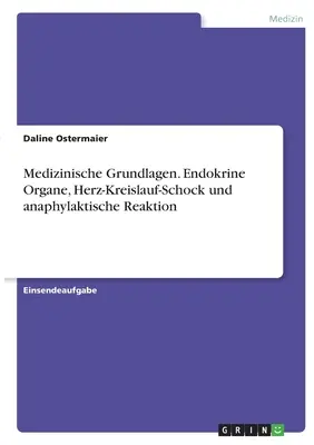 Fundamentos médicos. Endokrine Organe, Herz-Kreislauf-Schock und anaphylaktische Reaktion - Medizinische Grundlagen. Endokrine Organe, Herz-Kreislauf-Schock und anaphylaktische Reaktion