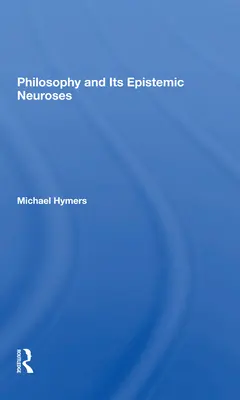 La filosofía y sus neurosis epistémicas - Philosophy and Its Epistemic Neuroses
