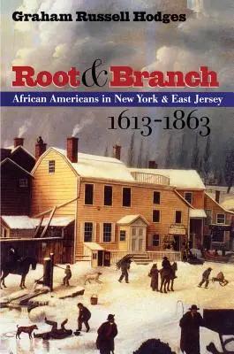 Root and Branch: Los afroamericanos en Nueva York y el este de Jersey, 1613-1863 - Root and Branch: African Americans in New York and East Jersey, 1613-1863