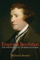 Imperio y revolución: La vida política de Edmund Burke - Empire and Revolution: The Political Life of Edmund Burke