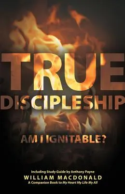 Discipulado Verdadero (con Guía de Estudio): ¿Soy Ignorable? - True Discipleship (with Study Guide): Am I Ignitable?