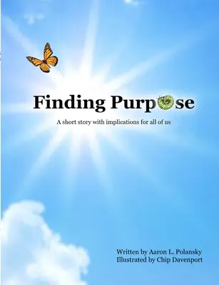 Encontrar el propósito: una historia corta con implicaciones para todos nosotros - Finding Purpose: A Short Story with Implications for All of Us