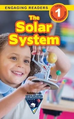 El Sistema Solar: Explorando el espacio (Lecturas atractivas, Nivel 1) - The Solar System: Exploring Space (Engaging Readers, Level 1)