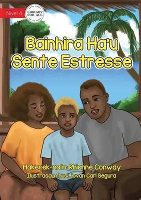 Cuando estoy estresado - Bainhira Ha'u Sente Estrs - When I'm Stressed - Bainhira Ha'u Sente Estrs