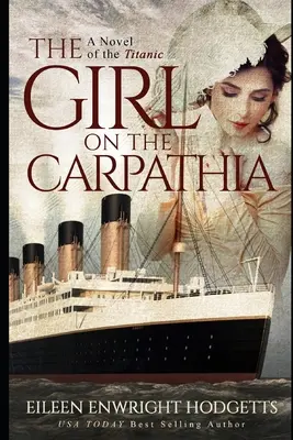 La chica del Carpathia: Una novela del Titanic - The Girl on the Carpathia: A Novel of the Titanic