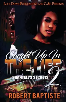 Atrapado en la vida 2: El secreto de Shantell - Caught Up in the Life 2: Shantell's Secret