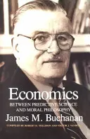 Economía: entre la ciencia predictiva y la filosofía moral - Economics: Between Predictive Science and Moral Philosophy