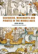 Marinos, mercaderes y piratas en la Edad Media - Seafarers, Merchants and Pirates in the Middle Ages