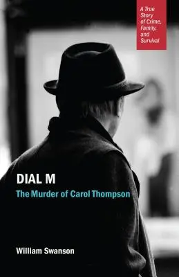 Dial M: El asesinato de Carol Thompson - Dial M: The Murder of Carol Thompson