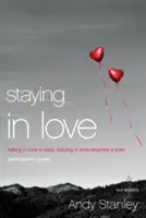 Permanecer enamorado: Enamorarse es fácil, permanecer enamorado requiere un plan - Staying in Love: Falling in Love Is Easy, Staying in Love Requires a Plan