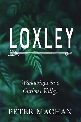 Loxley: Paseos por un valle curioso - Loxley: Wanderings in a Curious Valley