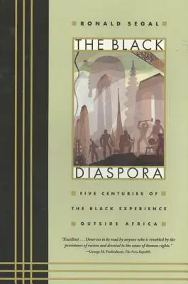 La diáspora negra: Cinco siglos de experiencia negra fuera de África - The Black Diaspora: Five Centuries of the Black Experience Outside Africa