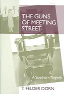 Las pistolas de Meeting Street: Una tragedia sureña - The Guns of Meeting Street: A Southern Tragedy