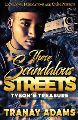 Estas calles escandalosas El tesoro de Tyson - These Scandalous Streets: Tyson's Treasure