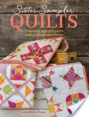 Sister Sampler Quilts: 3 Modern Sampler Quilts with Paired Sister Blocks (3 colchas modernas con bloques emparejados) - Sister Sampler Quilts: 3 Modern Sampler Quilts with Paired Sister Blocks