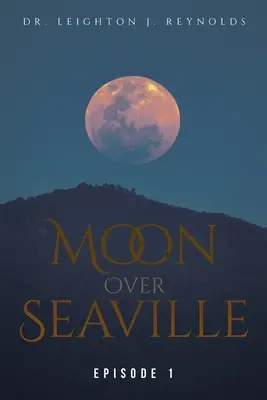 Luna sobre Seaville: Episodio 1: Desde el otro lado de la luna - Moon Over Seaville: Episode 1: From The Other Side Of The Moon