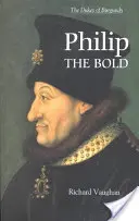 Felipe el Bueno: La formación del Estado Borgoñón - Philip the Bold: The Formation of the Burgundian State