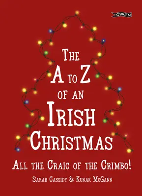 La A-Z de una Navidad irlandesa: Todo el jaleo del Crimbo - The A-Z of an Irish Christmas: All the Craic of the Crimbo!