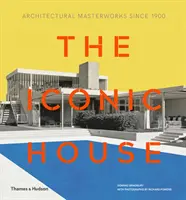 Iconic House 2e: Obras maestras de la arquitectura desde 1900 - Iconic House 2e: Architectural Masterworks Since 1900