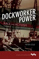 El poder de los estibadores: Raza y activismo en Durban y la bahía de San Francisco - Dockworker Power: Race and Activism in Durban and the San Francisco Bay Area