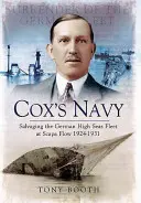 La Armada de Cox: Salvamento de la flota alemana de alta mar en Scapa Flow 1924-1931 - Cox's Navy: Salvaging the German High Seas Fleet at Scapa Flow 1924-1931