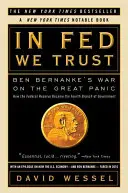 En la Fed confiamos: La guerra de Ben Bernanke contra el gran pánico - In Fed We Trust: Ben Bernanke's War on the Great Panic