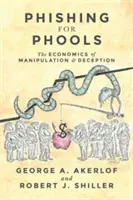 Phishing for Phools: La economía de la manipulación y el engaño - Phishing for Phools: The Economics of Manipulation and Deception